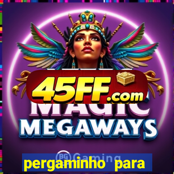 pergaminho para escrever dentro